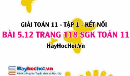 Giải bài 5.12 trang 118 Toán 11 tập 1 SGK Kết nối tri thức